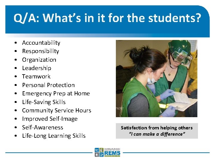 Q/A: What’s in it for the students? • • • Accountability Responsibility Organization Leadership