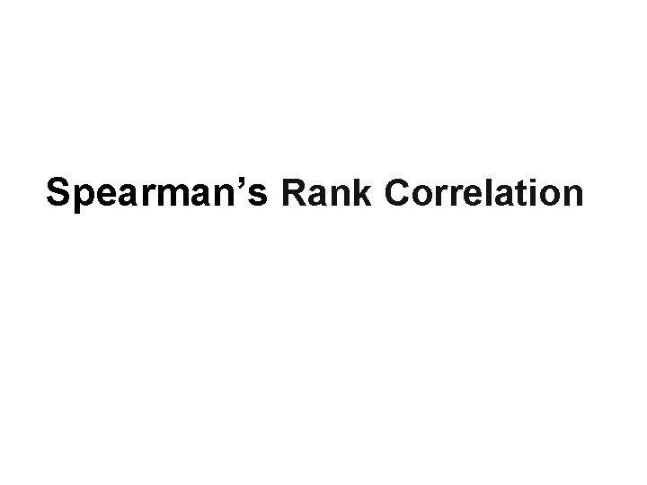 Spearman’s Rank Correlation 