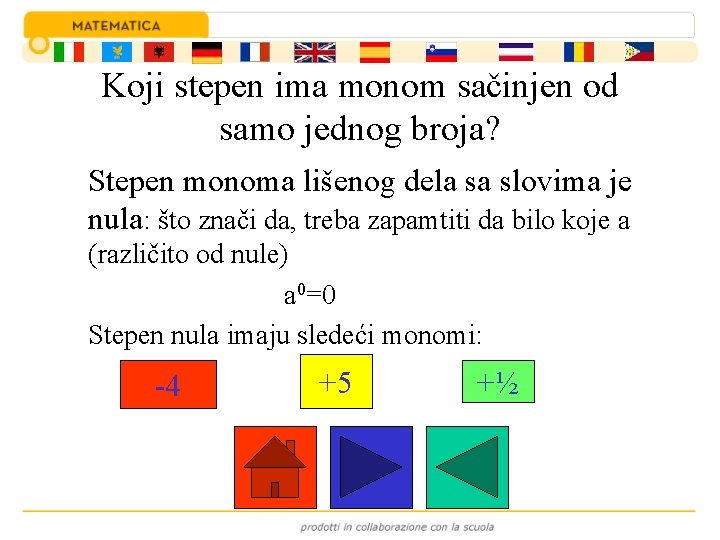 Koji stepen ima monom sačinjen od samo jednog broja? Stepen monoma lišenog dela sa