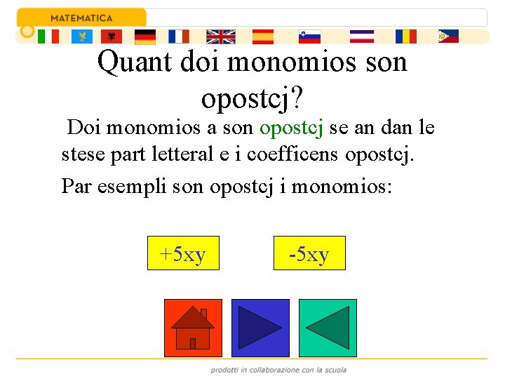 Quant doi monomios son opostcj? Doi monomios a son opostcj se an dan le