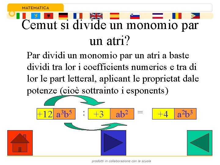 Cemut si divide un monomio par un atri? Par dividi un monomio par un