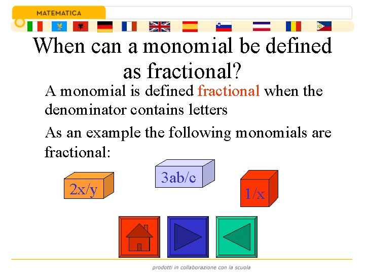 When can a monomial be defined as fractional? A monomial is defined fractional when