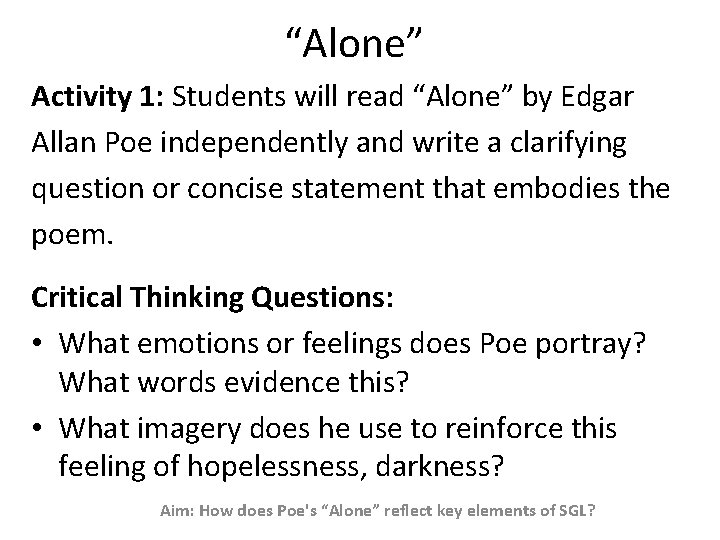 “Alone” Activity 1: Students will read “Alone” by Edgar Allan Poe independently and write