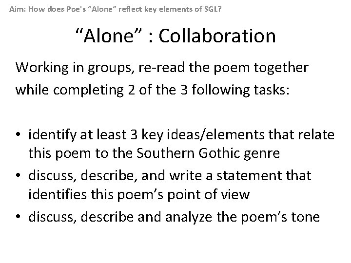 Aim: How does Poe's “Alone” reflect key elements of SGL? “Alone” : Collaboration Working