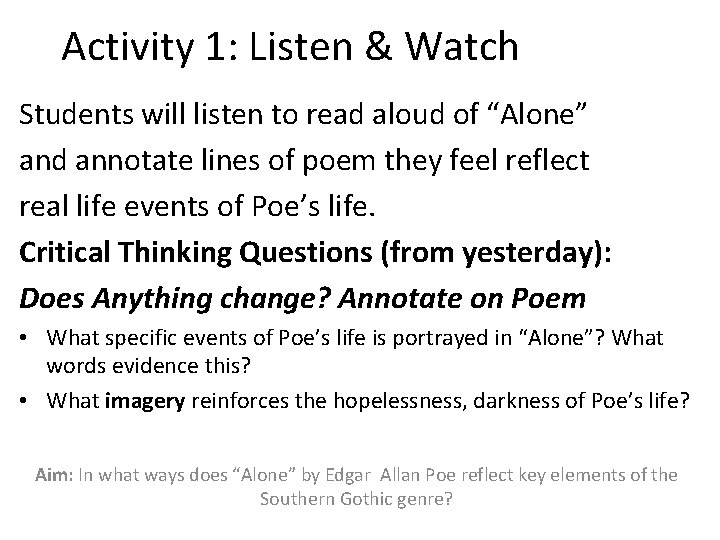 Activity 1: Listen & Watch Students will listen to read aloud of “Alone” and