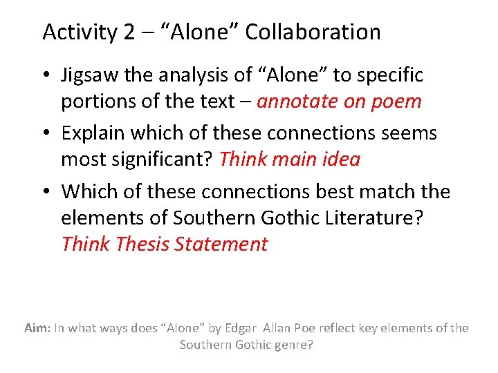 Activity 2 – “Alone” Collaboration • Jigsaw the analysis of “Alone” to specific portions