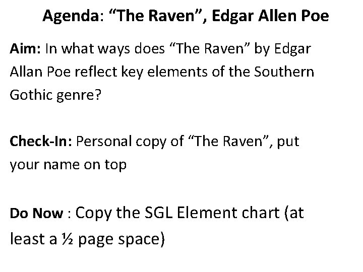 Agenda: “The Raven”, Edgar Allen Poe Aim: In what ways does “The Raven” by