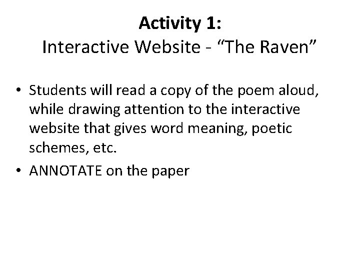 Activity 1: Interactive Website - “The Raven” • Students will read a copy of