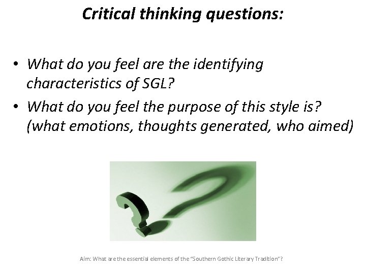 Critical thinking questions: • What do you feel are the identifying characteristics of SGL?