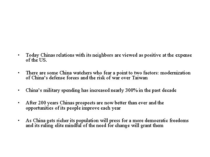  • Today Chinas relations with its neighbors are viewed as positive at the