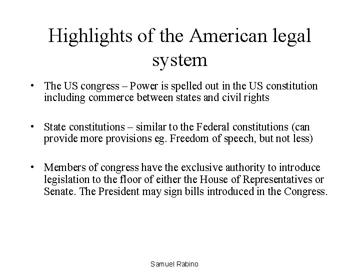 Highlights of the American legal system • The US congress – Power is spelled