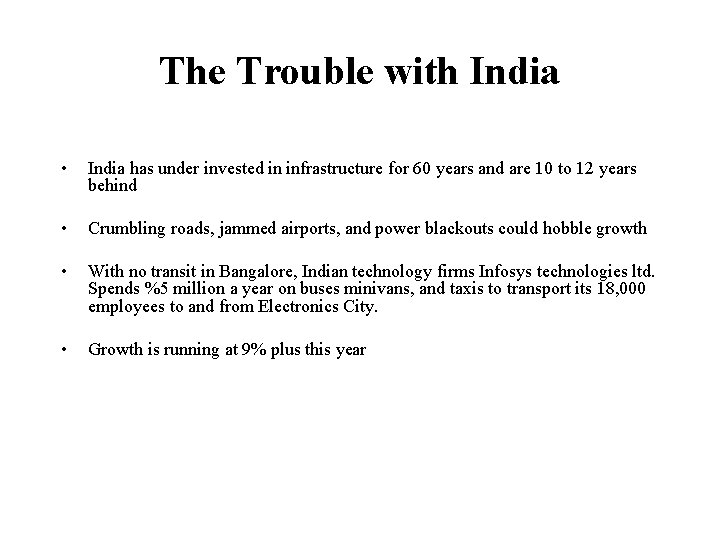 The Trouble with India • India has under invested in infrastructure for 60 years