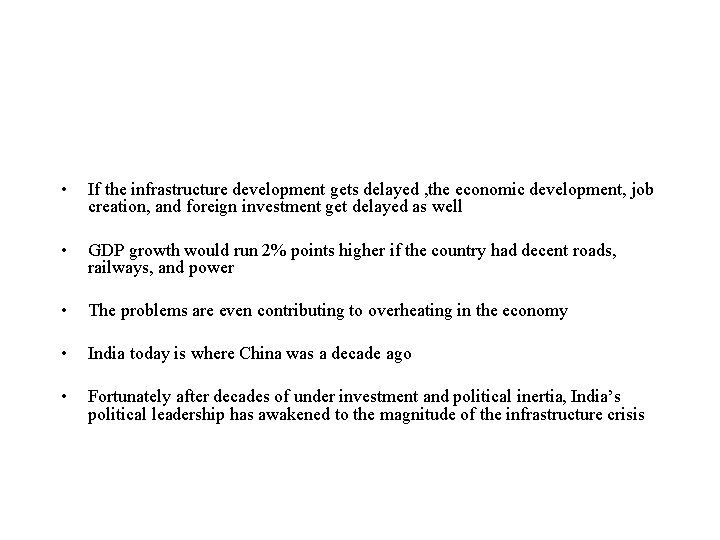  • If the infrastructure development gets delayed , the economic development, job creation,