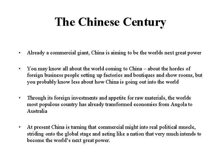 The Chinese Century • Already a commercial giant, China is aiming to be the