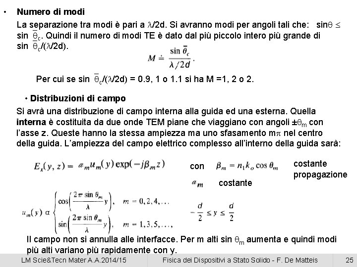  • Numero di modi La separazione tra modi è pari a /2 d.