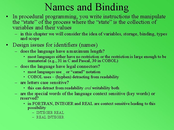 Names and Binding • In procedural programming, you write instructions the manipulate the “state”