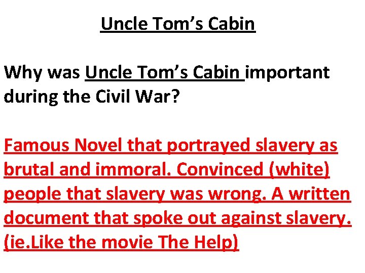 Uncle Tom’s Cabin Why was Uncle Tom’s Cabin important during the Civil War? Famous