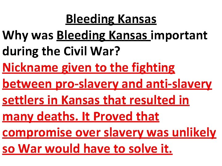 Bleeding Kansas Why was Bleeding Kansas important during the Civil War? Nickname given to