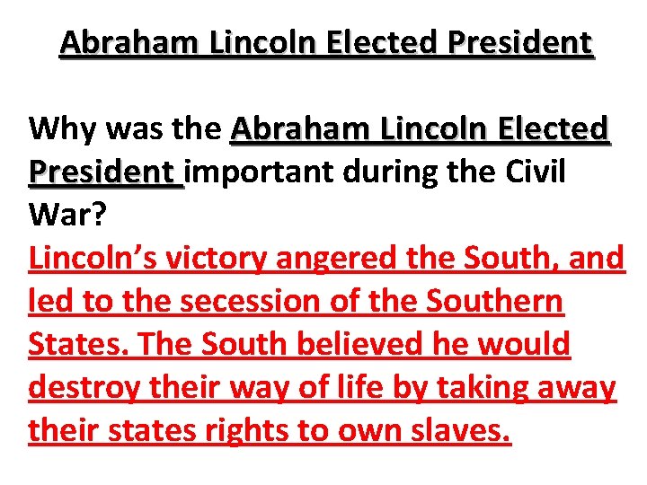 Abraham Lincoln Elected President Why was the Abraham Lincoln Elected President important during the