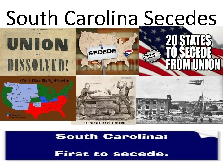 South Carolina Secedes South Carolina Secedes