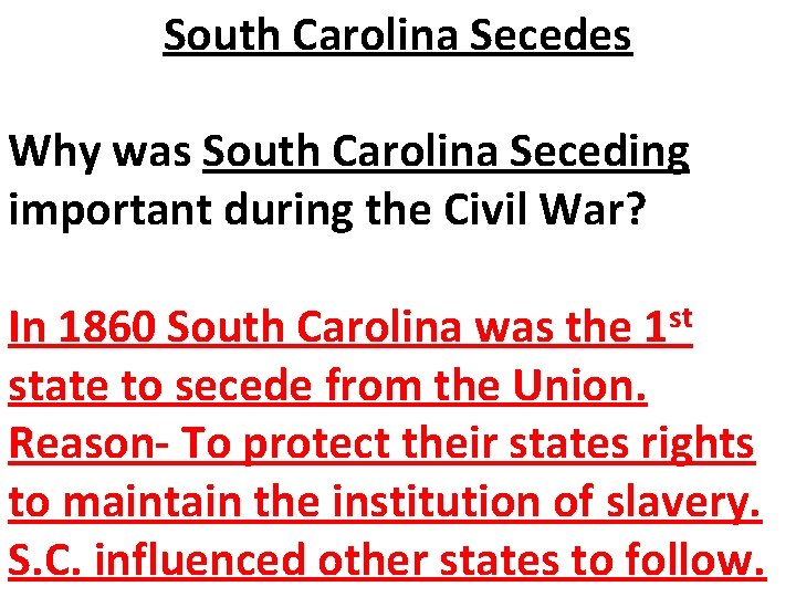 South Carolina Secedes Why was South Carolina Seceding important during the Civil War? st South Carolina Secedes Why was South Carolina Seceding important during the Civil War? st