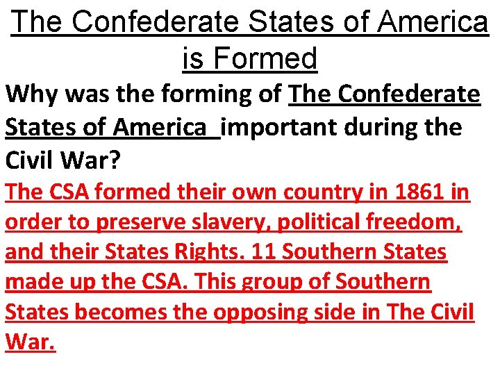 The Confederate States of America is Formed Why was the forming of The Confederate The Confederate States of America is Formed Why was the forming of The Confederate