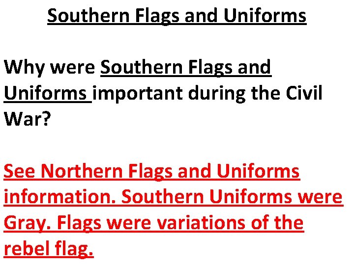 Southern Flags and Uniforms Why were Southern Flags and Uniforms important during the Civil Southern Flags and Uniforms Why were Southern Flags and Uniforms important during the Civil