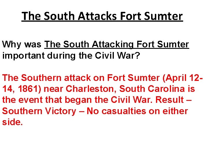 The South Attacks Fort Sumter Why was The South Attacking Fort Sumter important during The South Attacks Fort Sumter Why was The South Attacking Fort Sumter important during