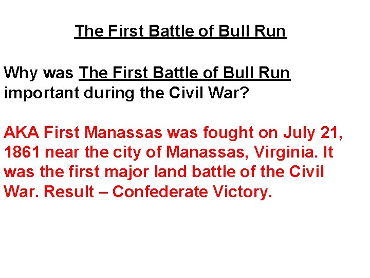 The First Battle of Bull Run Why was The First Battle of Bull Run