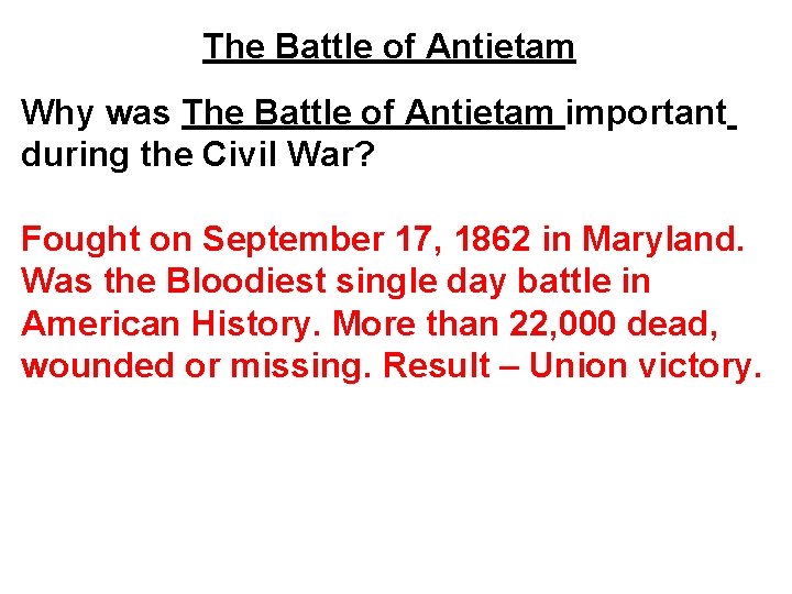 The Battle of Antietam Why was The Battle of Antietam important during the Civil The Battle of Antietam Why was The Battle of Antietam important during the Civil