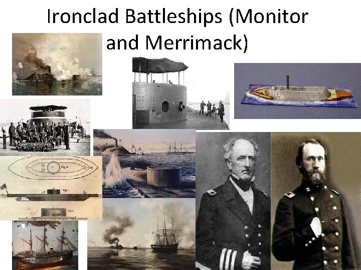 Ironclad Battleships (Monitor and Merrimack) Ironclad Battleships (Monitor and Merrimack)