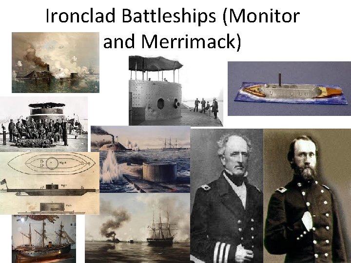 Ironclad Battleships (Monitor and Merrimack) 