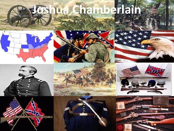 Joshua Chamberlain Joshua Chamberlain