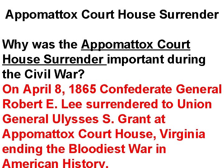 Appomattox Court House Surrender Why was the Appomattox Court House Surrender important during the Appomattox Court House Surrender Why was the Appomattox Court House Surrender important during the