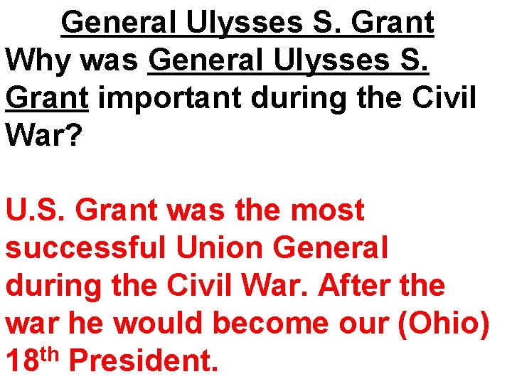 General Ulysses S. Grant Why was General Ulysses S. Grant important during the Civil