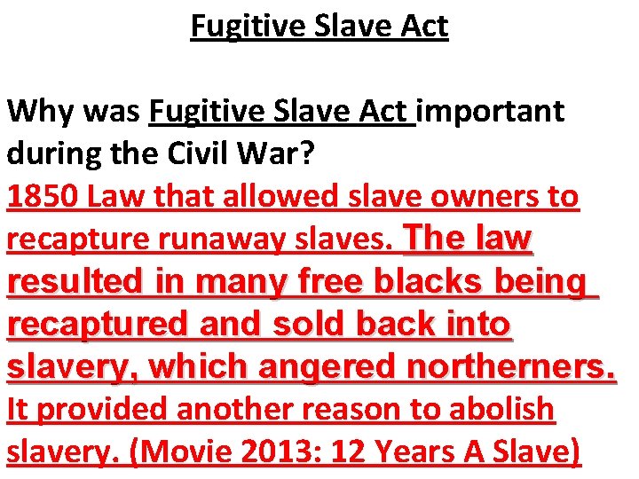 Fugitive Slave Act Why was Fugitive Slave Act important during the Civil War? 1850