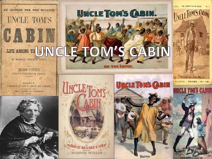 UNCLE TOM’S CABIN UNCLE TOM’S CABIN
