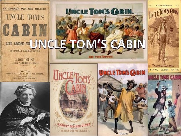 UNCLE TOM’S CABIN 