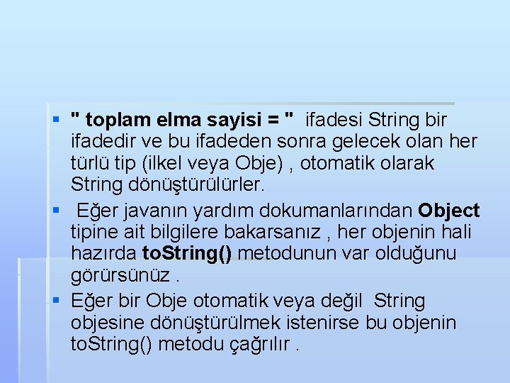 § " toplam elma sayisi = " ifadesi String bir ifadedir ve bu ifadeden