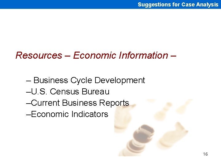 Suggestions for Case Analysis Resources – Economic Information – – Business Cycle Development –U.