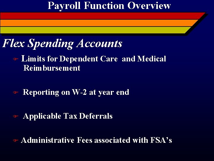 Payroll Function Overview Flex Spending Accounts F Limits for Dependent Care and Medical Reimbursement