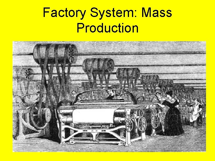 Factory System: Mass Production 