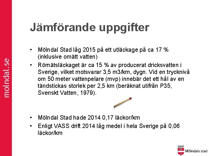 molndal. se Jämförande uppgifter • Mölndal Stad låg 2015 på ett utläckage på ca