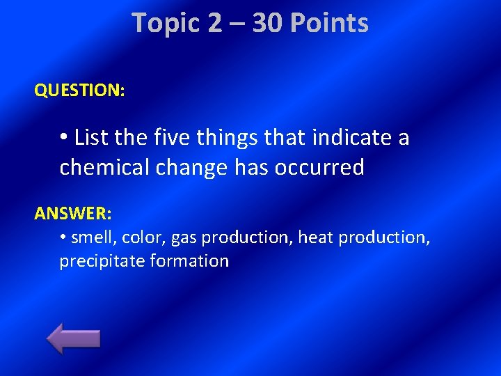 Topic 2 – 30 Points QUESTION: • List the five things that indicate a
