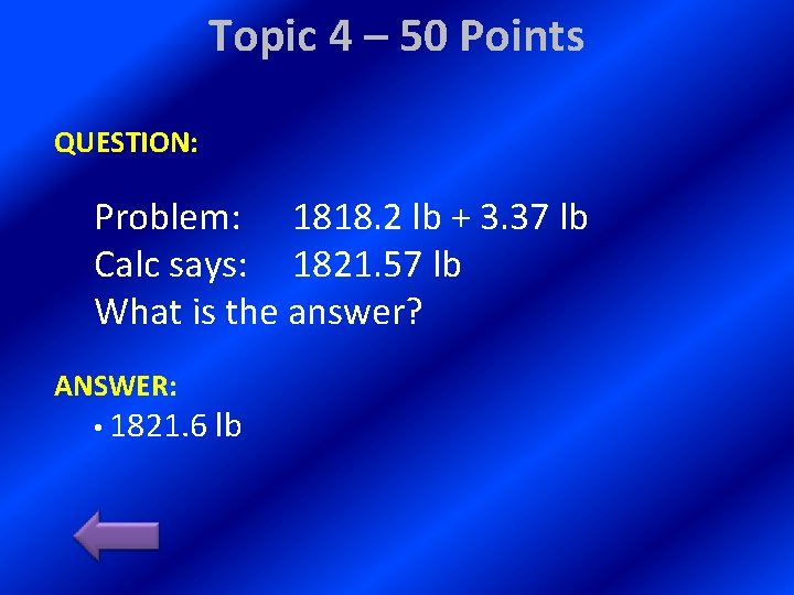 Topic 4 – 50 Points QUESTION: Problem: 1818. 2 lb + 3. 37 lb