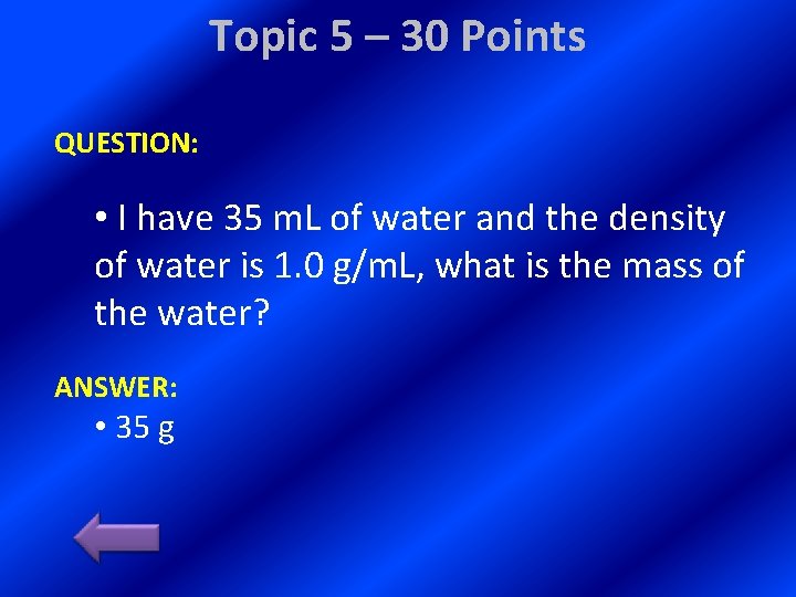 Topic 5 – 30 Points QUESTION: • I have 35 m. L of water