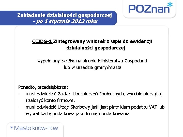 Zakładanie działalności gospodarczej - po 1 stycznia 2012 roku CEIDG-1 Zintegrowany wniosek o wpis