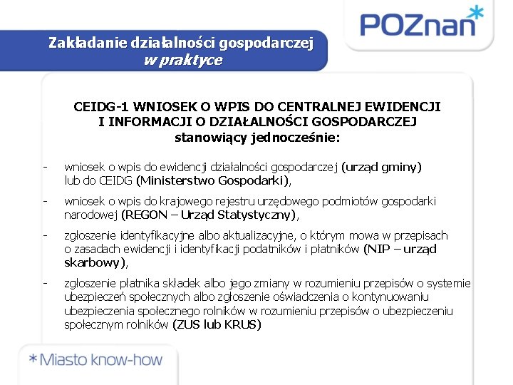 Zakładanie działalności gospodarczej w praktyce CEIDG-1 WNIOSEK O WPIS DO CENTRALNEJ EWIDENCJI I INFORMACJI