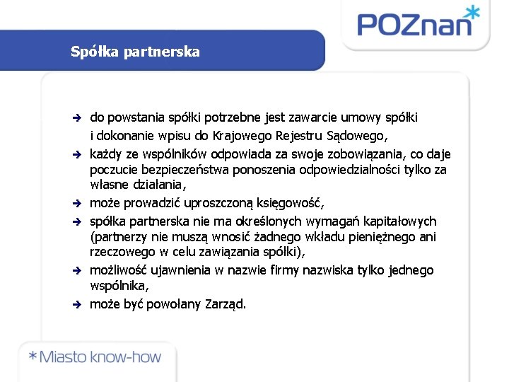 Spółka partnerska do powstania spółki potrzebne jest zawarcie umowy spółki i dokonanie wpisu do