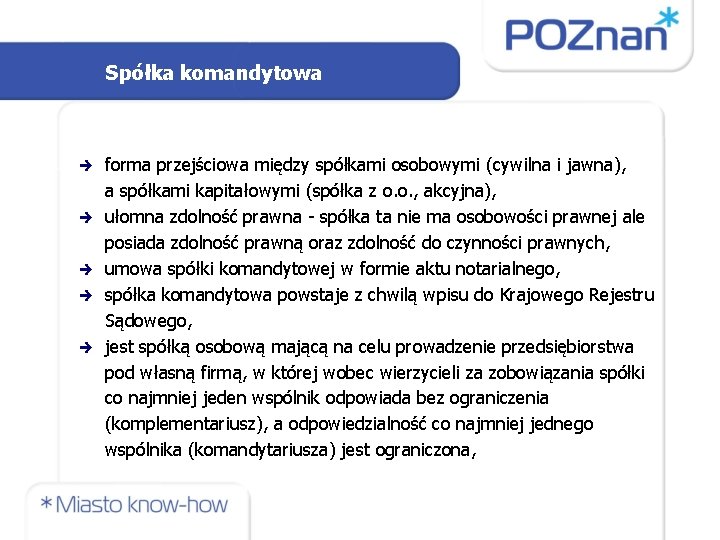 Spółka komandytowa forma przejściowa między spółkami osobowymi (cywilna i jawna), a spółkami kapitałowymi (spółka